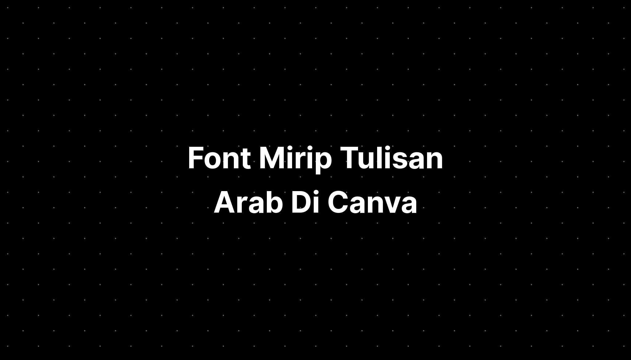 Font Mirip Tulisan Arab Di Canva IMAGESEE